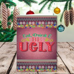 Eat Drink and Be Ugly Christmas Sweater Holiday Card