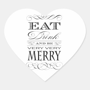 Eat Drink and Be Very Very Merry Elegant Design Heart Sticker