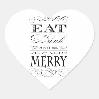 Eat Drink and Be Very Very Merry Elegant Design Heart Sticker