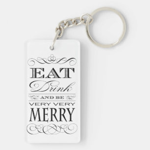 Eat Drink and Be Very Very Merry Elegant Design Key Ring