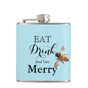Eat Drink and bee Merry Hip Flask