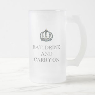 "EAT, DRINK and CARRY ON"  Beer Mug