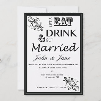 Eat, Drink, and Get Married Wedding Invitation