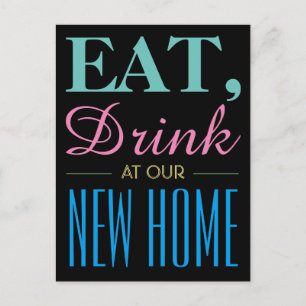 Eat, Drink at our New Home Announcement Postcard