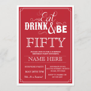 Eat Drink & Be 50 or Any Age Birthday Party Invite