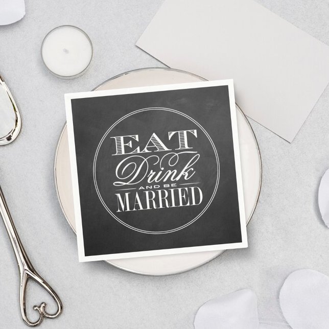 Eat, Drink & Be Married Chalkboard Wedding Napkin (Creator Uploaded)