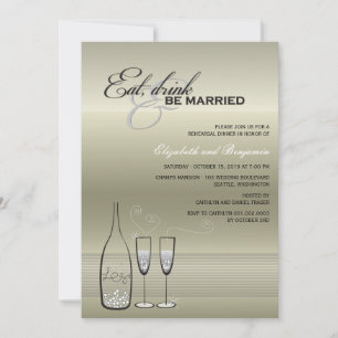 Eat Drink Be Married Champagne Rehearsal Dinner Invitation
