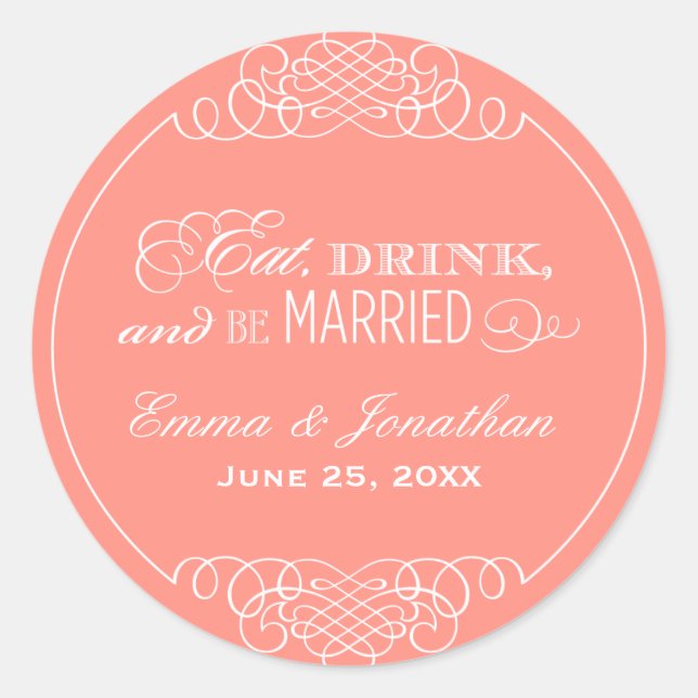 Eat Drink Be Married Coral Monogram Classic Round Sticker (Front)