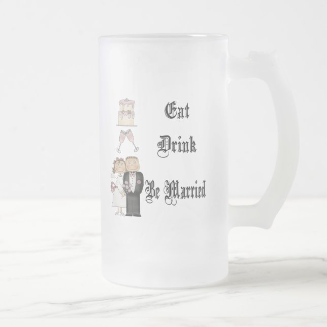 Eat,Drink,Be Married Frosted Glass Beer Mug (Right)