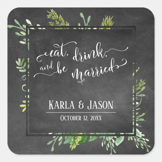 Eat Drink & Be Married Greenery on Chalkboard Square Sticker (Front)