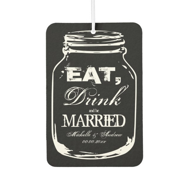 Eat drink be married mason jar car air fresheners (Front)