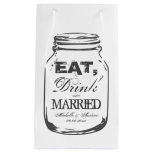 Eat drink be married mason jar wedding gift bags