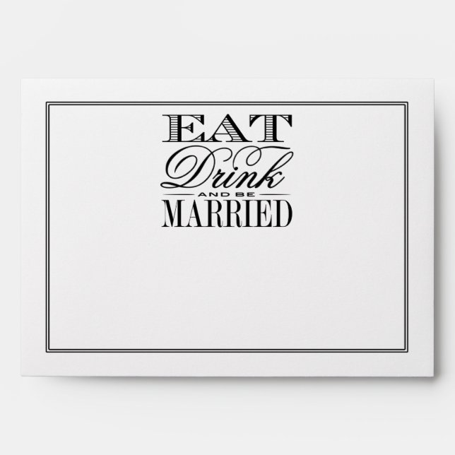 Eat, Drink & Be Married Modern Black/White Wedding Envelopes (Front)