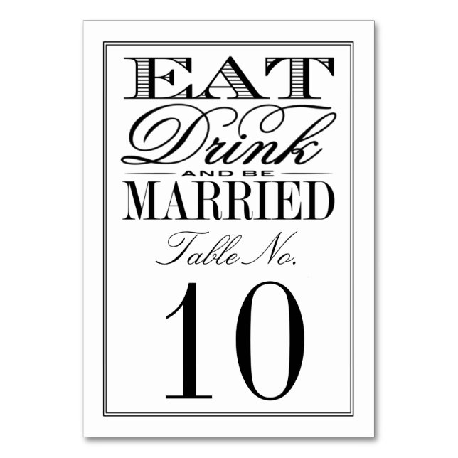 Eat, Drink & Be Married Modern Black/White Wedding Table Number (Front)