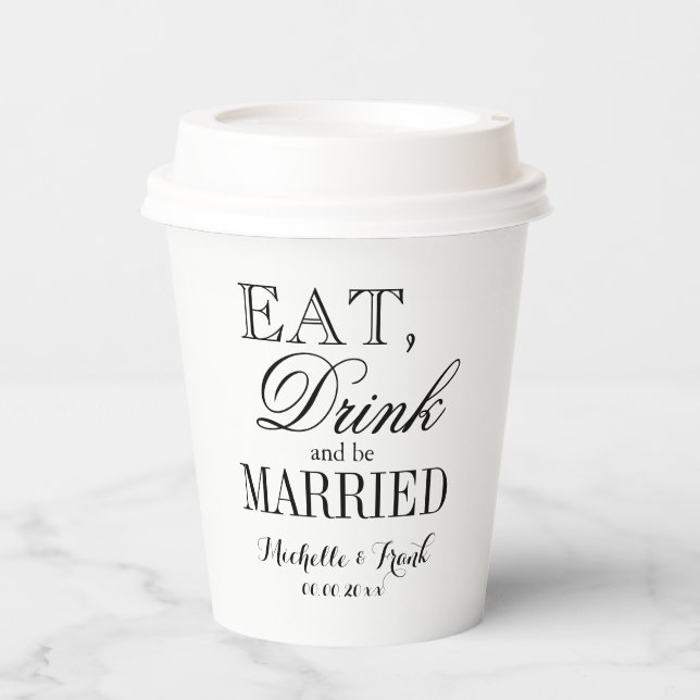 Eat drink & be married paper wedding cups with lid (Front)