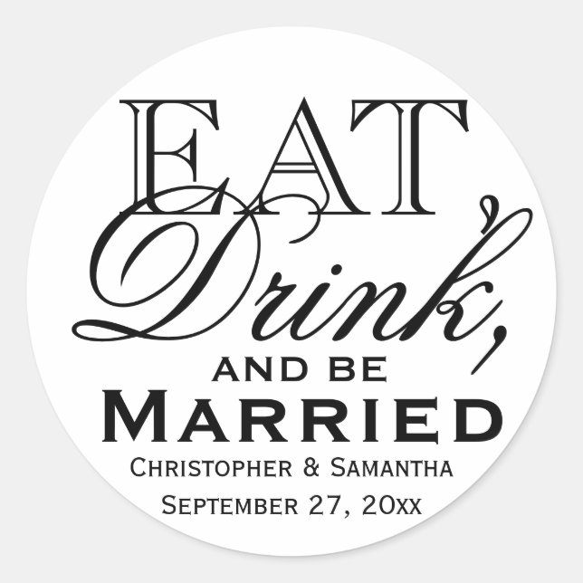 Eat, Drink, Be Married Personalised Wedding Favour Classic Round Sticker (Front)