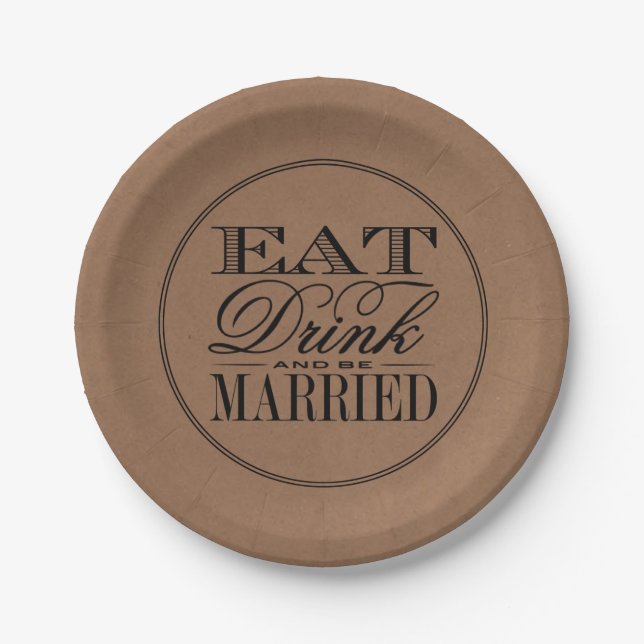 Eat, Drink & Be Married Rustic Kraft Wedding Paper Plate (Front)