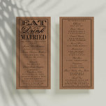 Eat, Drink & Be Married Rustic Wedding Program Rack Card<br><div class="desc">Eat,  Drink & Be Married Rustic Kraft Wedding Program Templates. 
 
  VIEW MATCHING ITEMS FOR THIS COLLECTION</div>