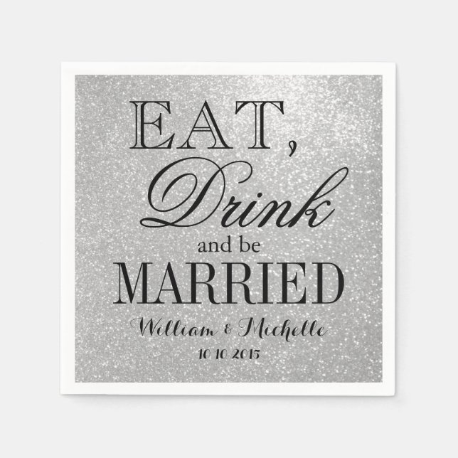 Eat drink be married silver glitter wedding napkin (Front)