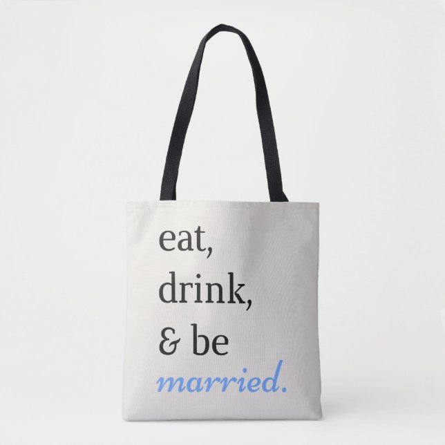 Eat, Drink, & Be Married Tote Bag (Front)