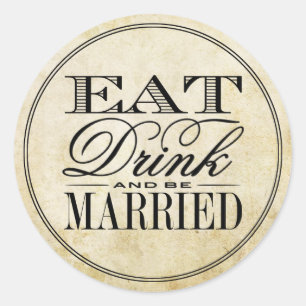 Eat, Drink & Be Married Vintage Wedding Classic Round Sticker