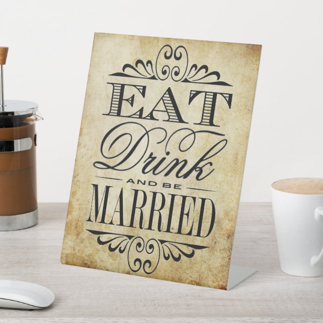 Eat, Drink & Be Married - Vintage Wedding Pedestal Sign (In SItu)