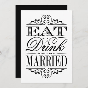 Eat, Drink & Be Married - White Wedding Sign Invitation