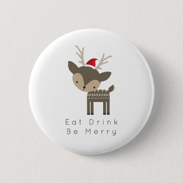 Eat Drink Be Merry Christmas Deer In Red Santa Hat 6 Cm Round Badge (Front)