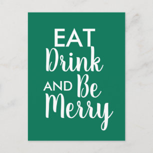 Eat Drink & Be Merry Christmas Green White quote Postcard