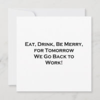 Eat, Drink, Be Merry for Tomorrow We Go Back to Wo