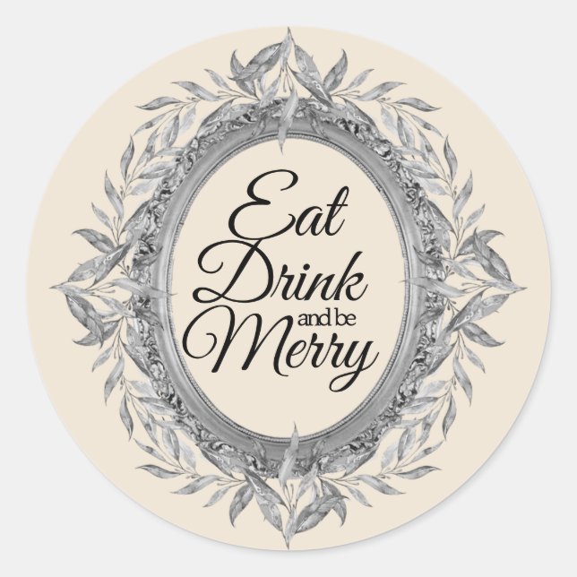 Eat Drink Be Merry Holiday Silvery Leaves Wreath Classic Round Sticker (Front)