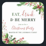 Eat, Drink & Be Merry | Holly Christmas Party Square Sticker<br><div class="desc">Eat,  Drink & Be Merry | Holly Christmas Party by Partily.</div>