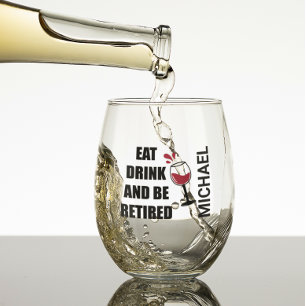 Eat Drink Be Retired Personalised  Stemless Wine Glass