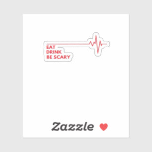 Eat Drink Be Scary Cool Unique