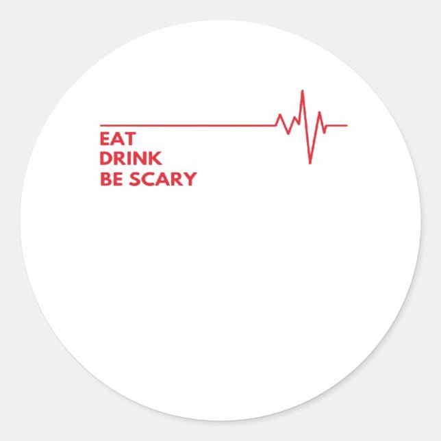 Eat Drink Be Scary Cool Unique Classic Round Sticker (Front)