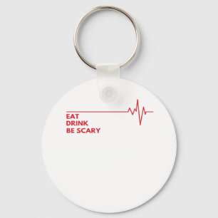 Eat Drink Be Scary Cool Unique Key Ring