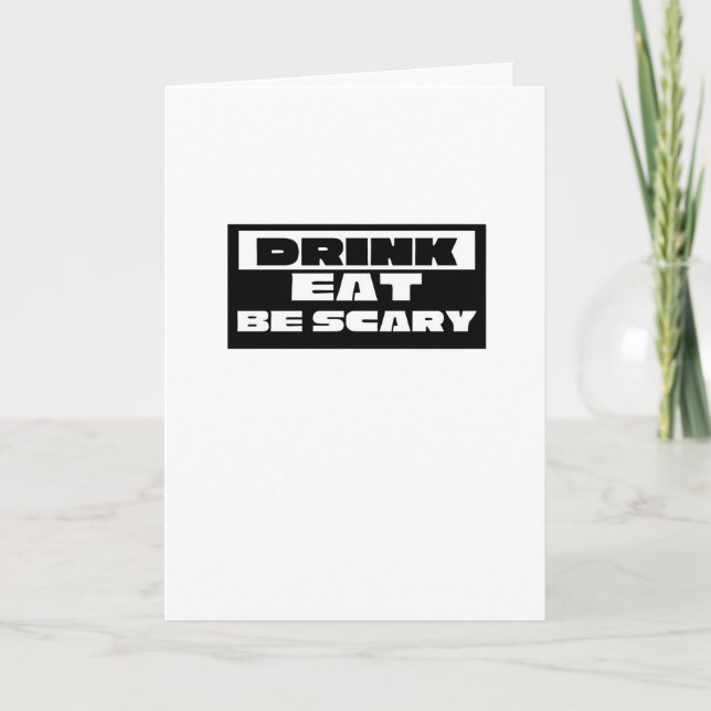 Eat Drink Be Scary Funny Trendy Card (Front)