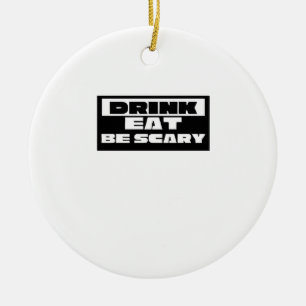 Eat Drink Be Scary Funny Trendy Ceramic Tree Decoration