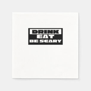 Eat Drink Be Scary Funny Trendy Napkin