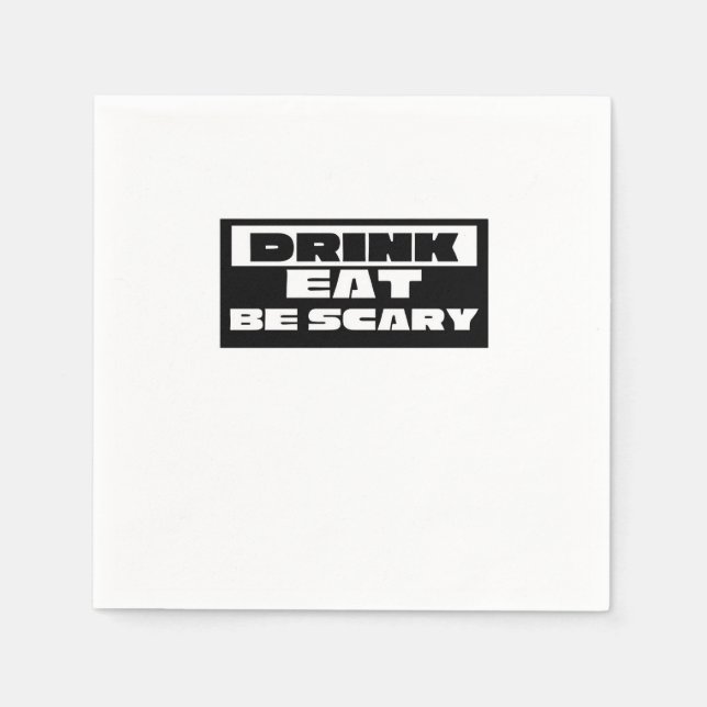 Eat Drink Be Scary Funny Trendy Napkin (Front)
