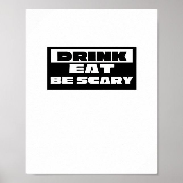Eat Drink Be Scary Funny Trendy Poster (Front)
