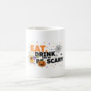Eat Drink & Be Scary Halloween Funny Party Coffee Mug