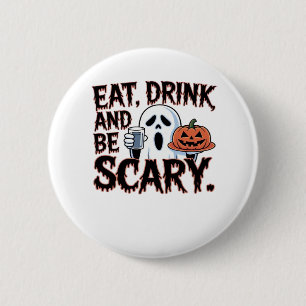 Eat Drink Be Scary Halloween Pumpkin Creative Styl 6 Cm Round Badge