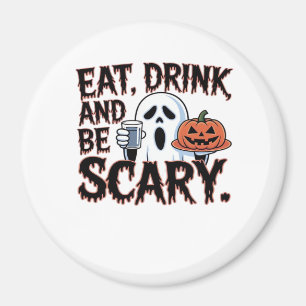 Eat Drink Be Scary Halloween Pumpkin Creative Styl Magnet