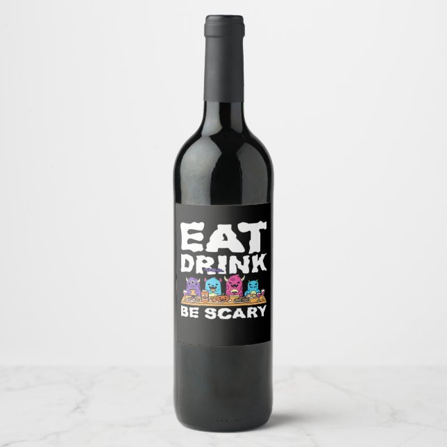 Eat Drink Be Scary Monster Halloween Wine Label (Front)