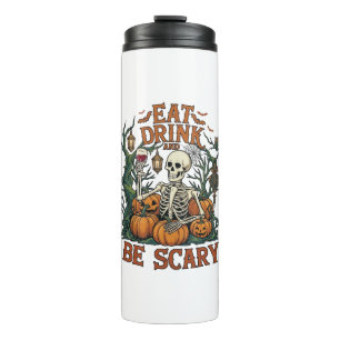 Eat Drink Be Scary Skeleton Halloween Pumpkins_1 Thermal Tumbler