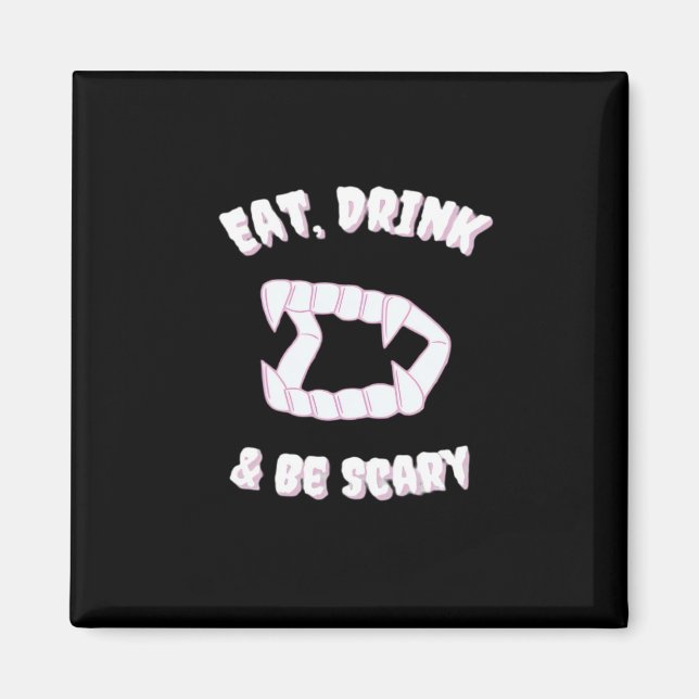 Eat Drink Be Scary Vampire Minimalist Magnet (Front)
