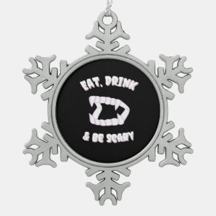 Eat Drink Be Scary Vampire Minimalist Snowflake Pewter Christmas Ornament