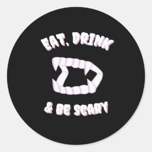 Eat Drink Be Scary Vampire Minimalist Style Classic Round Sticker