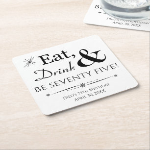 Eat Drink Be Seventy Five Throwback 75th Birthday Square Paper Coaster